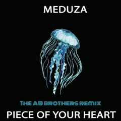 Piece  Of Your Heart - Meduza (The AB Brothers Afro Remix)