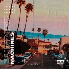 HOBBS - Summer Machines (Original Mix)