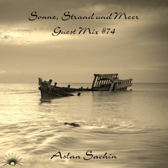 Sonne, Strand und Meer Guest Mix #74 by Aslan Venom
