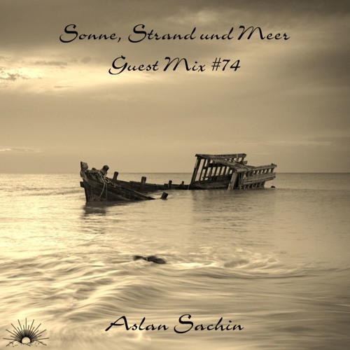 Sonne, Strand und Meer Guest Mix #74 by Aslan Venom