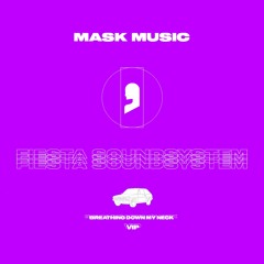 Fiesta Soundsystem - Breathing Down My Neck (VIP) (Free Download)