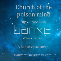 Church Of The Poison Mind - Banxe Vocal Cover