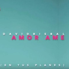 Amor Amé - David Bisbal (Dj Mael Edit)