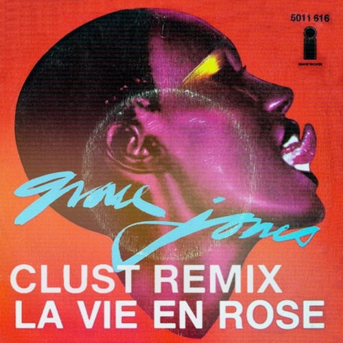 Stream Grace Jones - La Vie En Rose (CLUST Remix) by CLUST | Listen online  for free on SoundCloud
