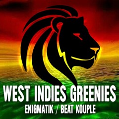 WEST INDIES GREENIES  ENIGMATIK X BEATKOUPLE