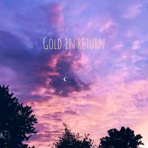 Gold In Return ft L3ANFAC3