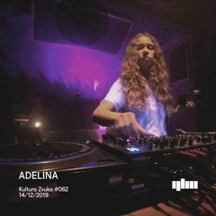 Adelina - Кultura Zvuka #062 [DJ Set]