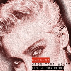 M - Open Your Heart (Pete Le Freq Refreq)