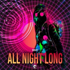 R3ckzet - All Night Long (Original Mix) FREE DOWNLOAD