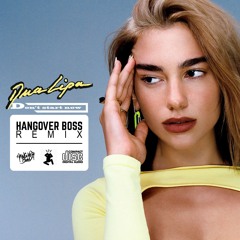 Dua Lipa - Don't Start Now (HANGOVER BOSS Remix) ////FREE DOWNLOAD////