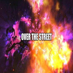 Over the street [ft brutal revenge]