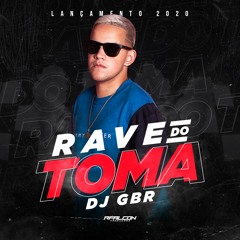 RAVE DO TOMA - DJ GBR