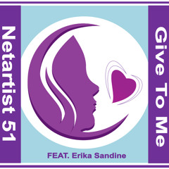 Give, give to me - Vocals Erika Sandine