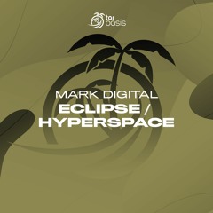 [OUT NOW!] Mark Digital - Hyperspace (Original Mix) [TAR Oasis]
