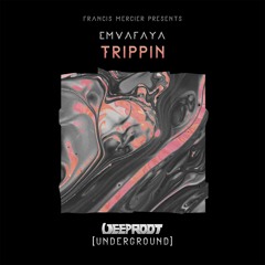 Emvafaya, Francis Mercier – Trippin (Radio Edit)