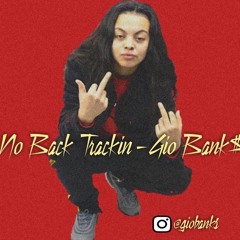 GIO BANK$ - NO BACK TRACKIN ( PROD.MUTRU)