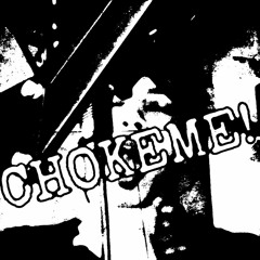 CHOKEME!(prod.Syndrome)