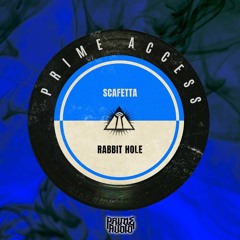 Scafetta - Rabbit Hole OUT NOW [PRIME ACCESS EXCLUSIVE]