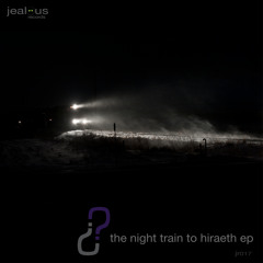 JR017 : known unknown - night train to hiraeth (CLIP)