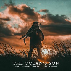 The Ocean's Son - El Susurro De Los Selk'nam