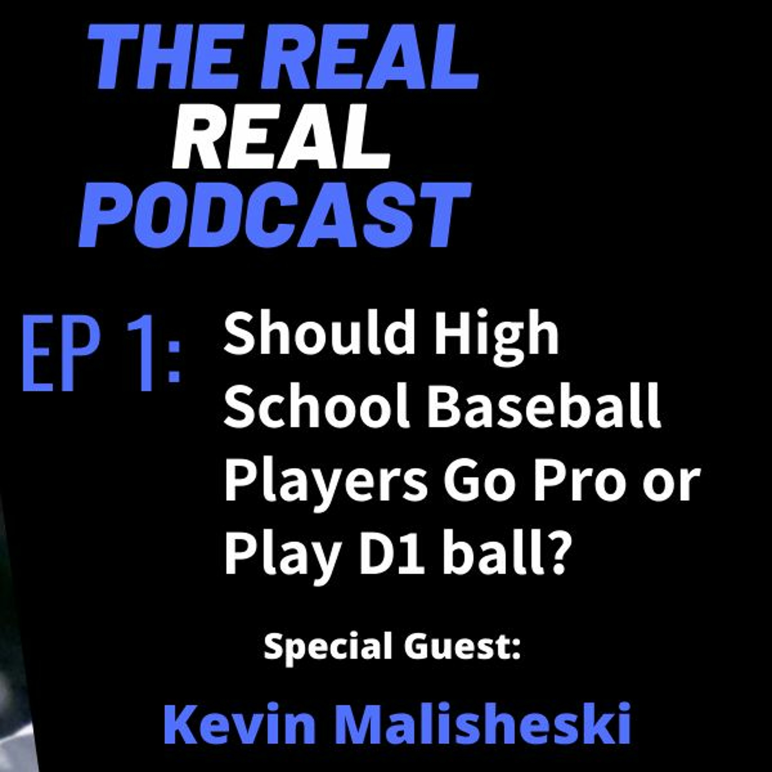 Episode 1 - Should High School Baseball Players Go Pro or D1? Talk with LA Dodger Kevin Malisheski thumbnail