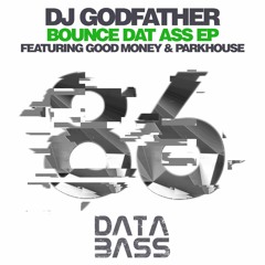 DJ Godfather - Bounce Dat Ass Bitch Featuring Good Money (Snippet)