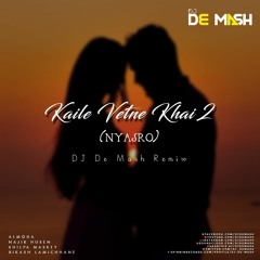 Kaile Vetne Khai 2 (NYASRO) - Almoda | DJ DE MASH REMIX