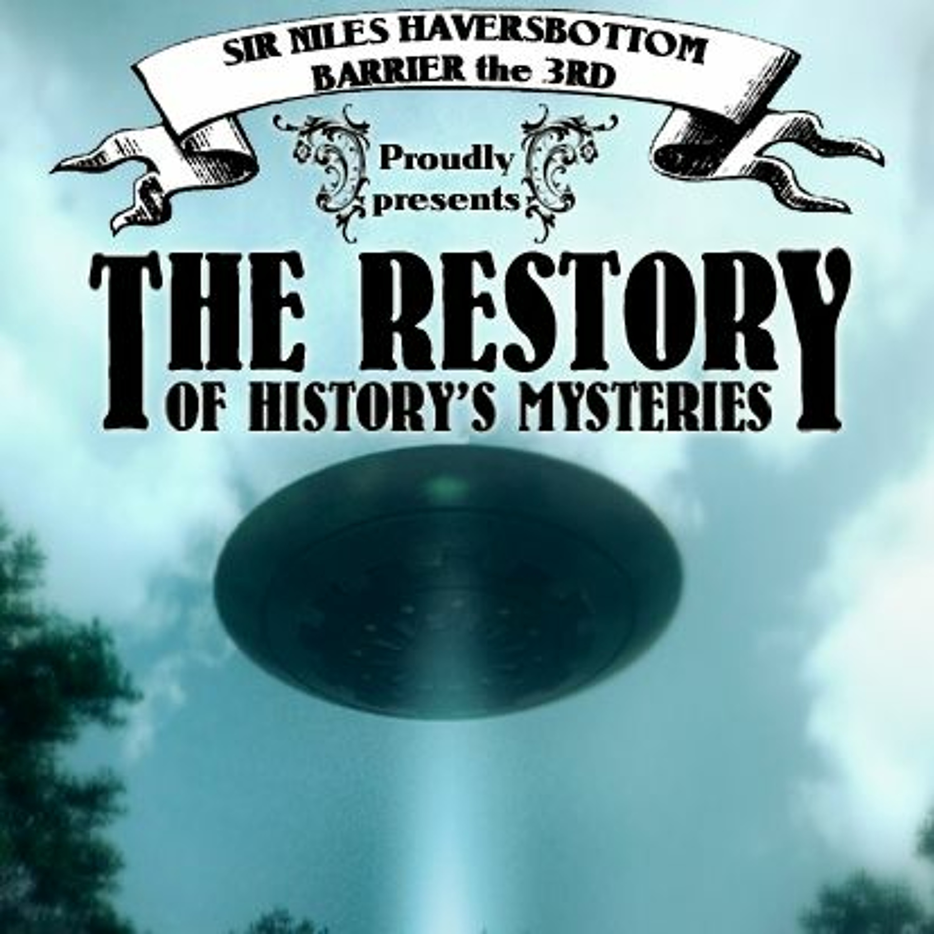 The Restory of History's Mysteries - Episode 7 - The Rendlesham Shake episode artwork
