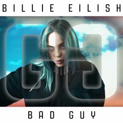 Billie Eilish - Bad Guy (gg remix)