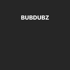Bubdubz