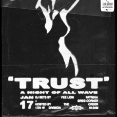 TRUST- A Night of All Wave