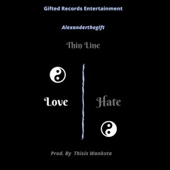 Thin Line Prod. By Thisis Wanksta