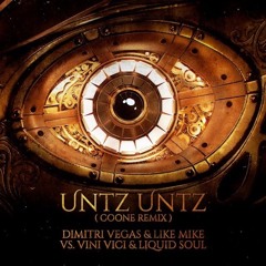 Dimitri Vegas & Like Mike Vs. Vini Vici & Liquid Soul - Untz Untz (Coone 2.0 Extended Remix)