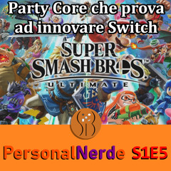 Super Smash Bros Ultimate - PersonalNerde S1E5 (creato con Spreaker)