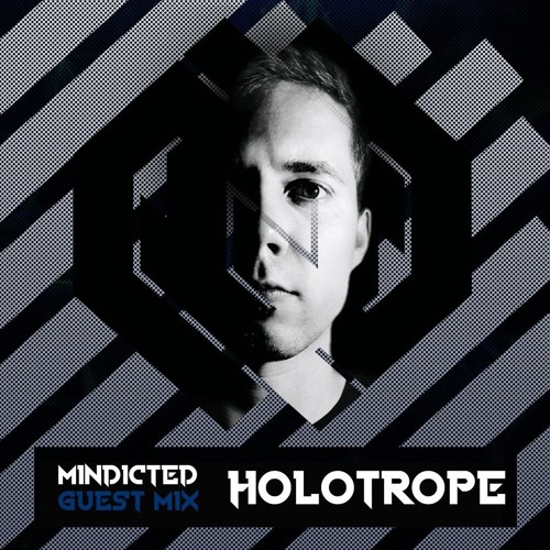 Mindicted With The Guest Mix 06: Holotrope