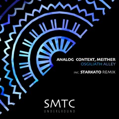 PREMIERE: Analog Context, Meither - Osgiliath Alley (Starkato Remix) [SMTC Underground]