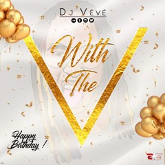 WITH THE V (FREESTYLE BDAY) - Dj Vévé