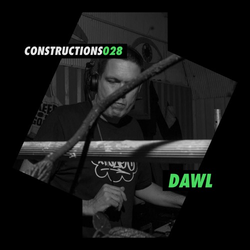 DAWL | Constructions Podcast 028