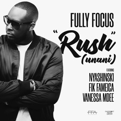 Fully Focus feat. Nyashinski, Fik Fameica, Vanessa Mdee - Rush (Preview)