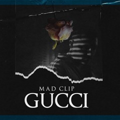Mad Clip - Gucci - Official Audio Release