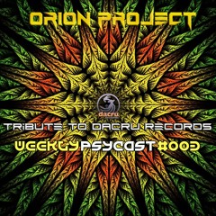 Orion Project Psycast #003 | Tribute To Dacru Records