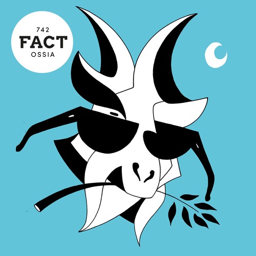 FACT mix 742 - Ossia (Jan '20)