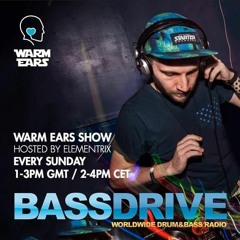 Warm Ears Show hosted by Elementrix @Bassdrive.com (05 Jan 20)
