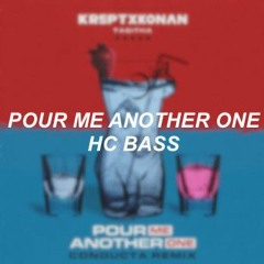 HC BASS - Pour Me Another One