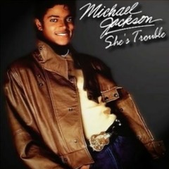 Michael Jackson - She's Trouble (Demo Mix) (Remix)