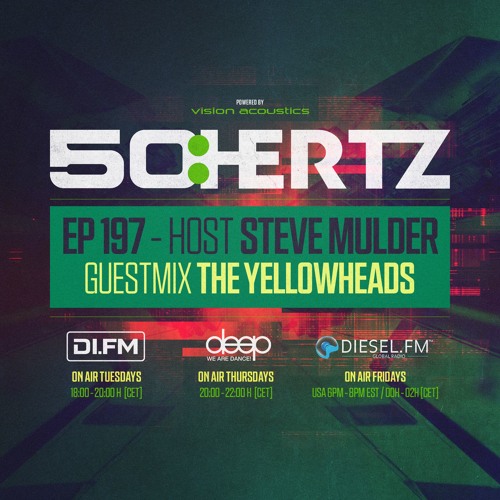 50:HERTZ #197 - Host STEVE MULDER / Guest THE YELLOWHEADS (DI.FM / Diesel Fm / Deep Radio)