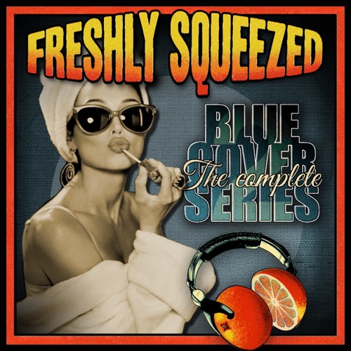 Stream The Blue Cover Series Megamix 2018 19 Best Of Electro Swing Dj Mix Radio By Freshly Squeezed Record Label Listen Online For Free On Soundcloud
