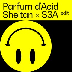 Parfum d'Acid — Sheitan Brothers x S3A Edit