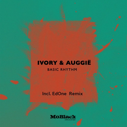 Ivory  & Auggie - Basic Rythm (EdOne Remix) *Preview [MoBlack Records]