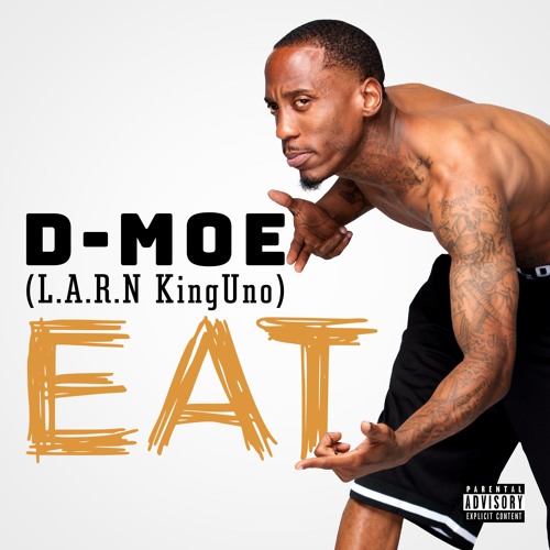 Can't Knock The Hustle This Is Why I’m Never Going Back To Jail | D-Moe L.A.R.N KingUno - Eat 🚀🎙🚀